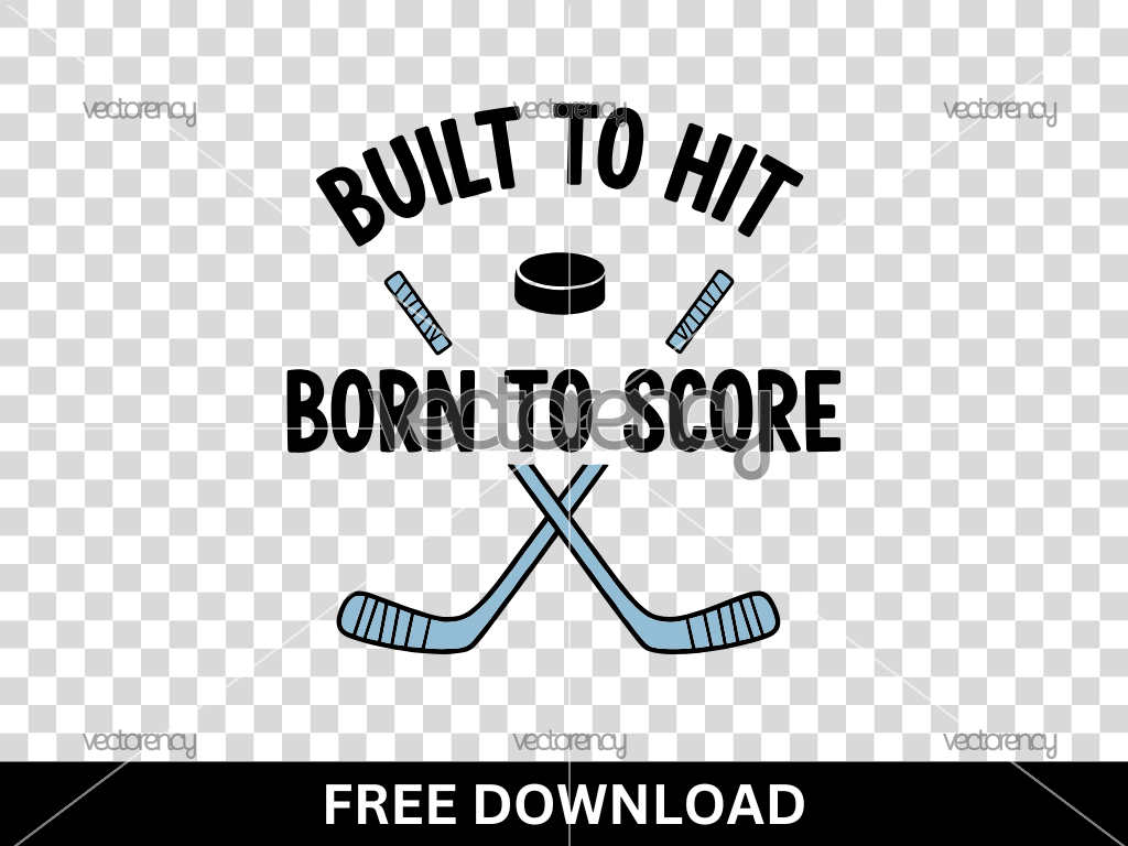 Free Hockey SVG for Digital Downloads - 'Built to Hit, Born to Score' Quote