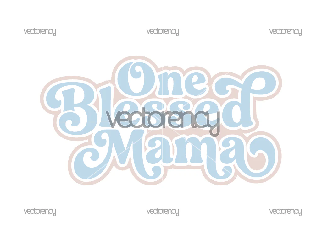 One Blessed Mama SVG Design PNG File