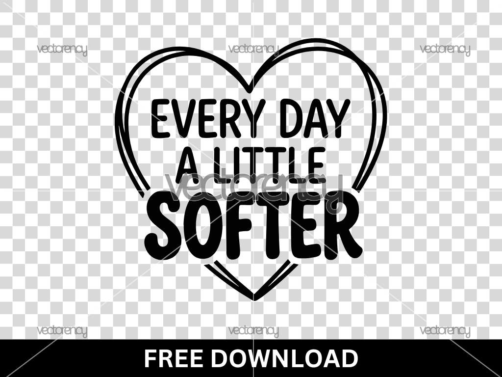 Free SVG Quotes Everyday a Little Softer