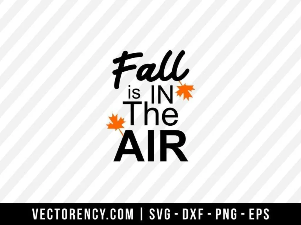 Fall Is In The Air SVG Cut File