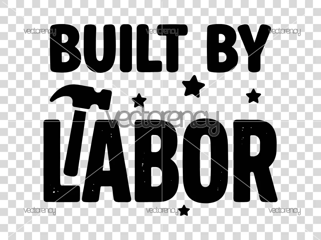 Built By Labor SVG, Labor Day Cricut Project Idea