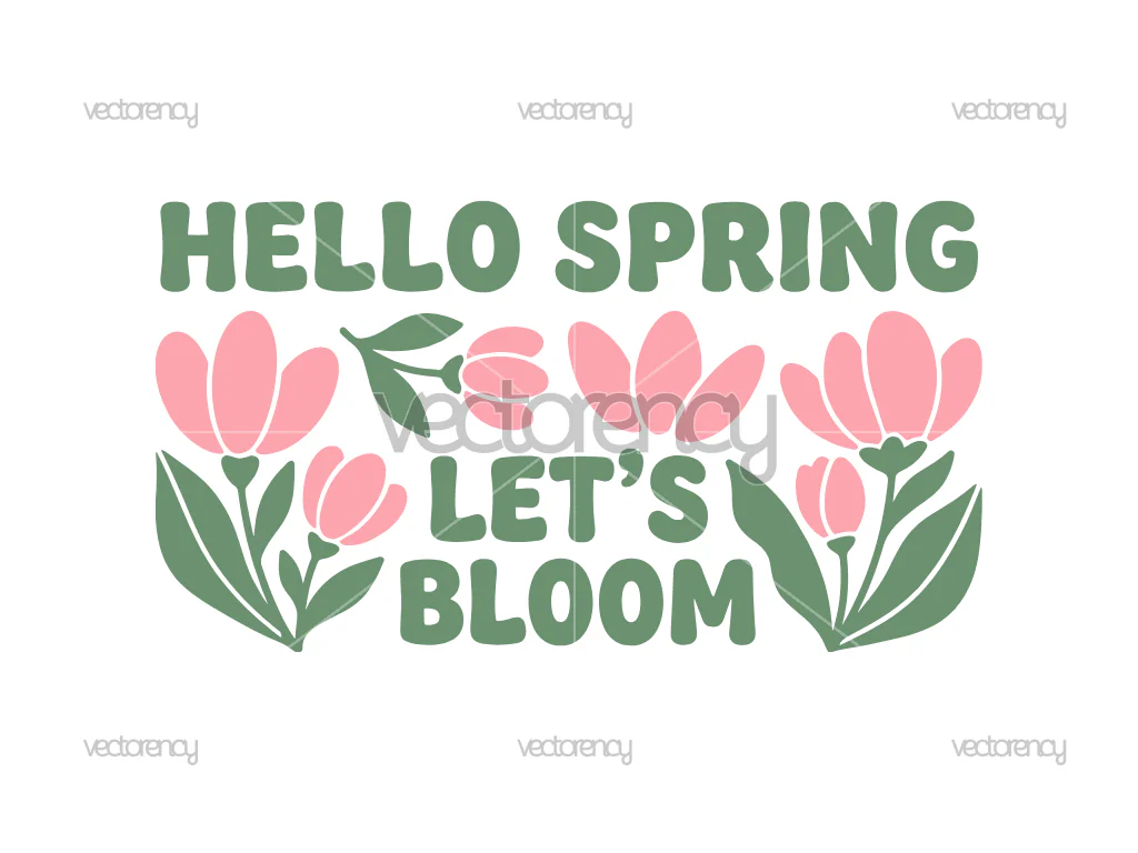 Hello Spring Let’s Bloom SVG