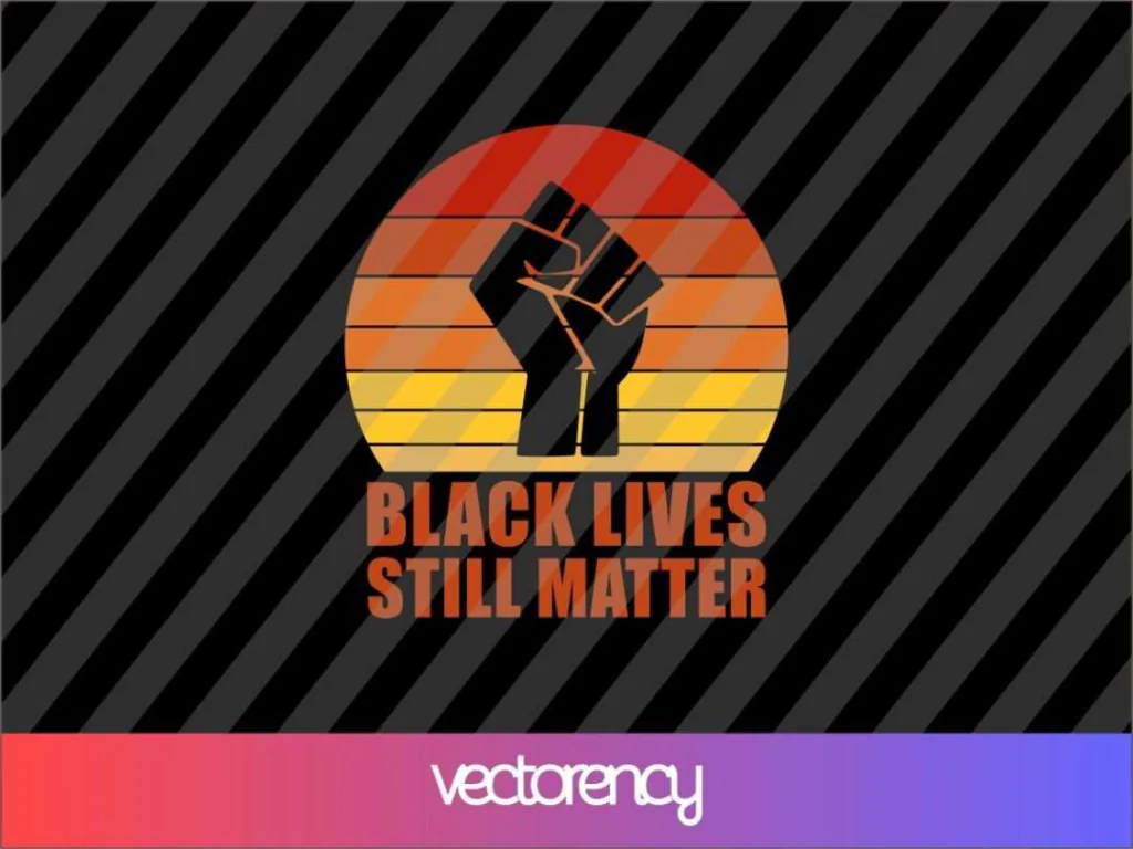 Black Lives Still Matter SVG