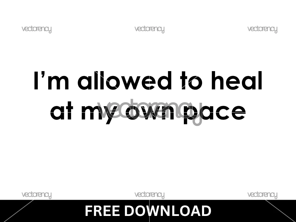 Healing Era Quotes SVG Free Download, I’m Allowed To Heal At My Own Pace