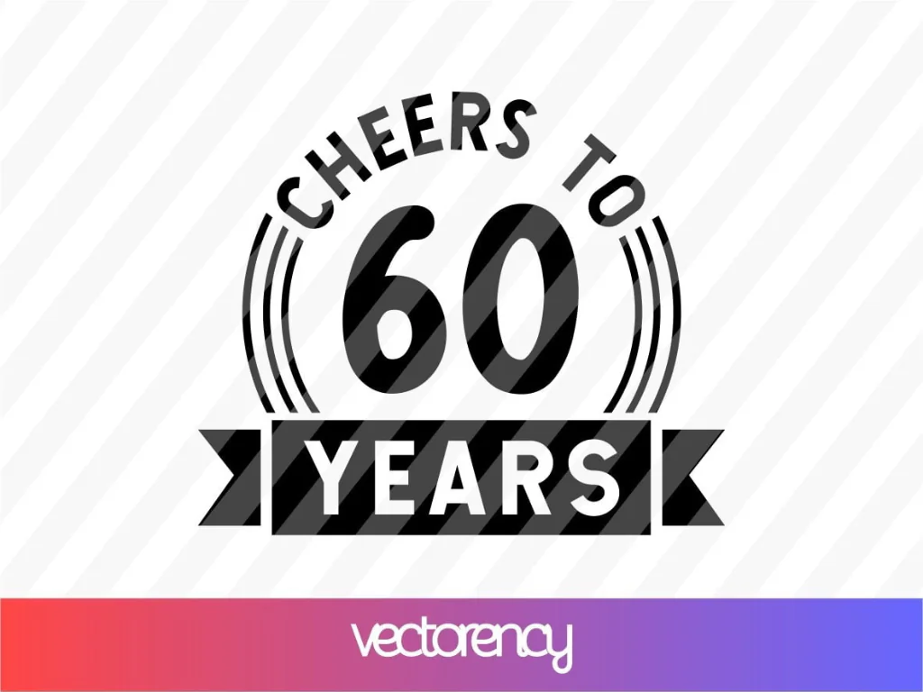 60th Birthday SVG Cheers To 60 Years SVG