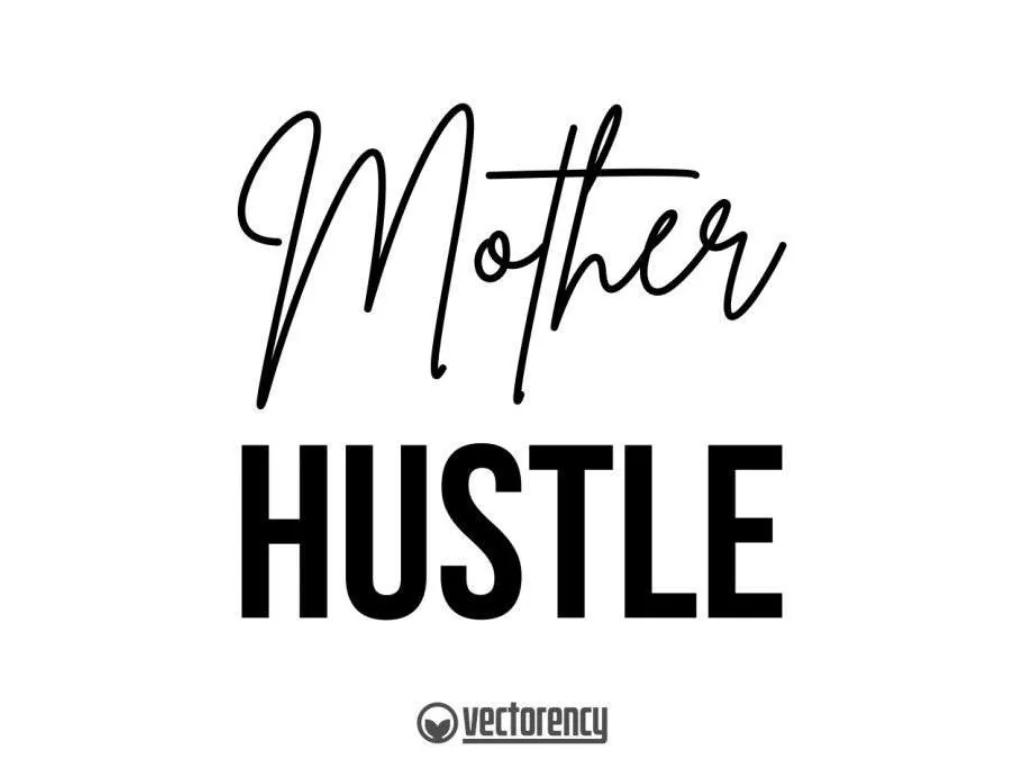 Mother Hustle