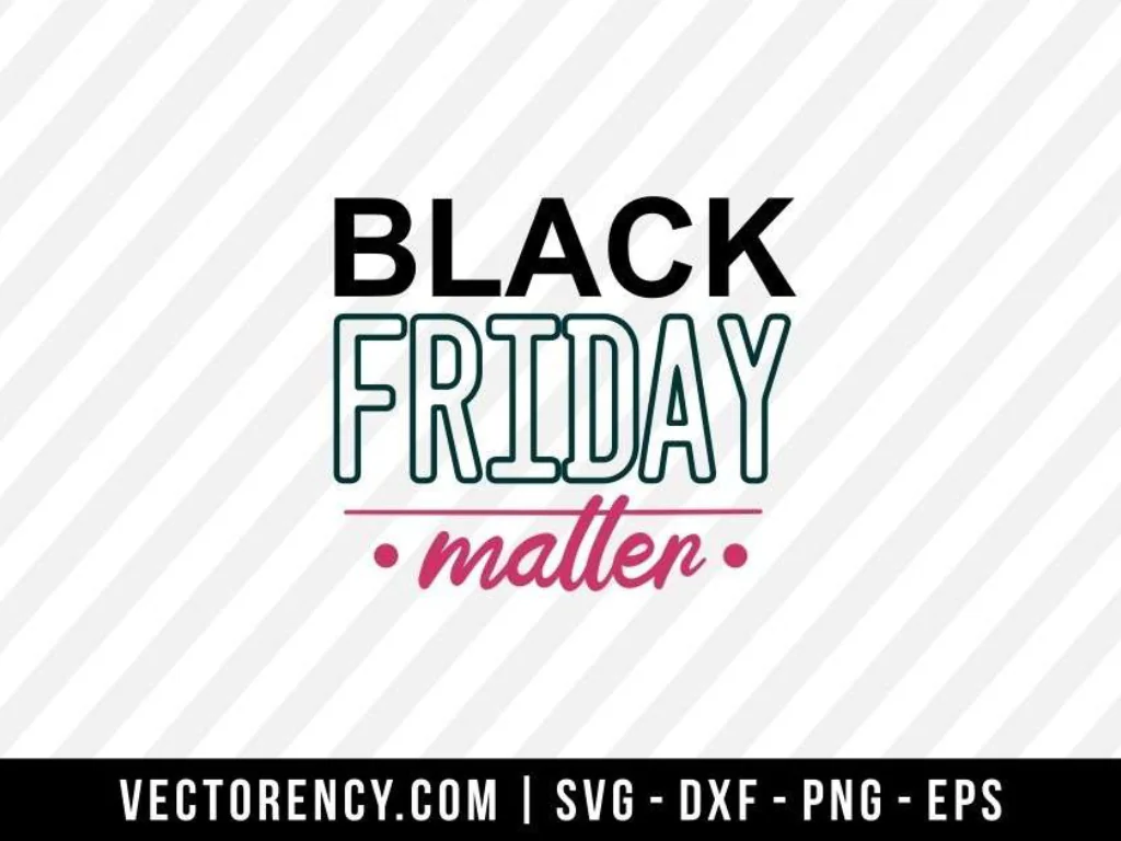 Black Friday Matters