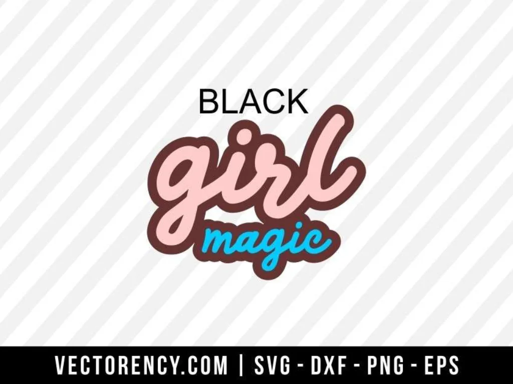 Black Girl Magic SVG Cut File