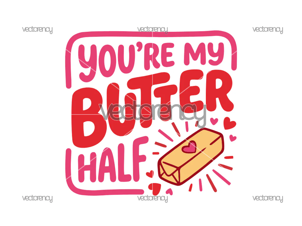 You’re My Butter Half Funny Puns Valentine’s Day SVG PNG EPS