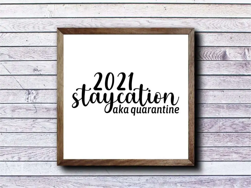 2021 Staycation Aka Quarantine SVG Cut File