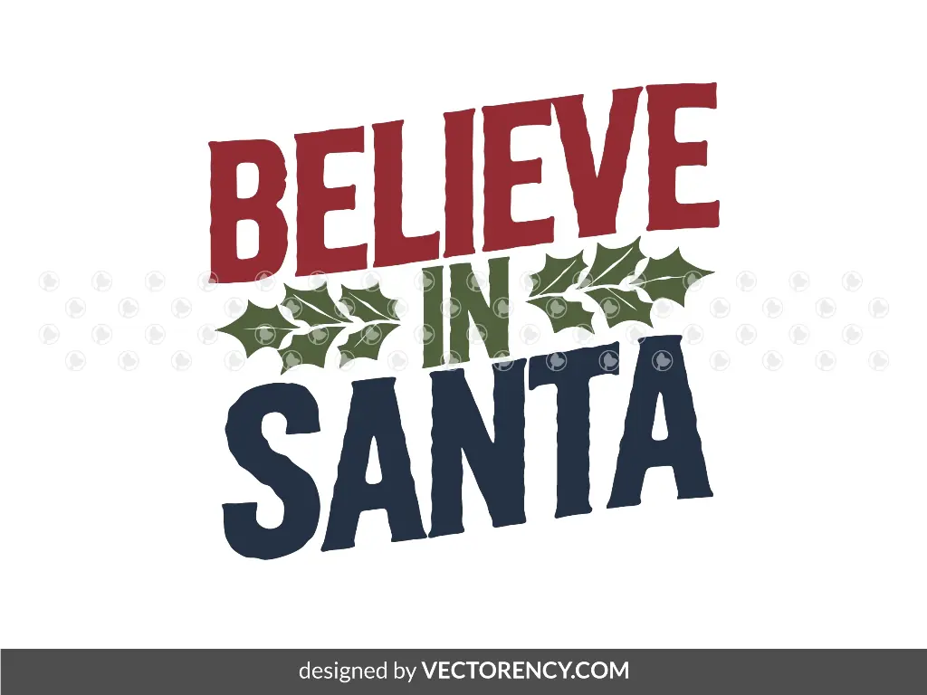 Believe in Santa SVG PNG EPS