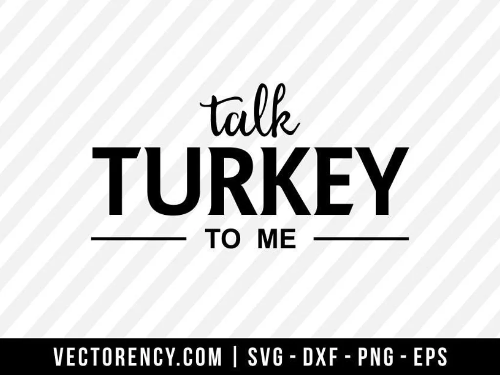 Talk Turkey To Me SVG Cut File