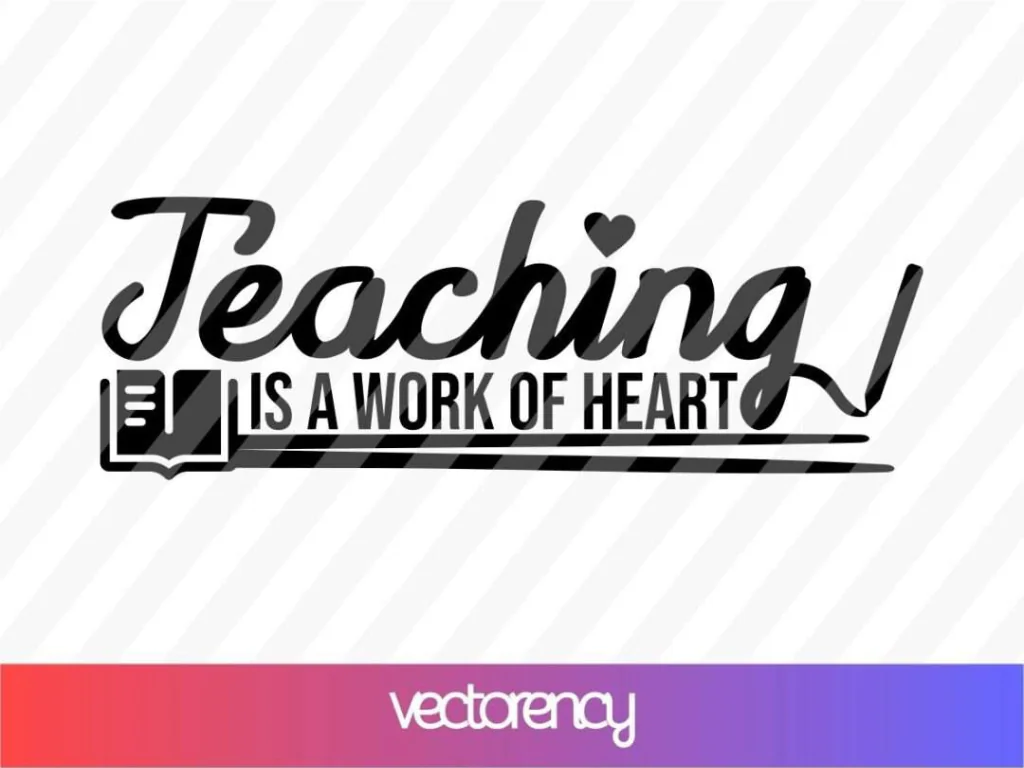 Teaching is a Work of Heart SVG