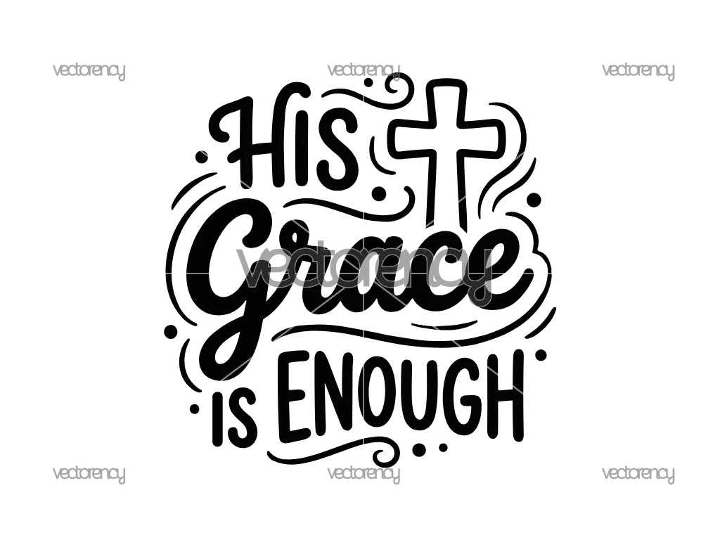 His Grace Is Enough SVG Cut File PNG File HD