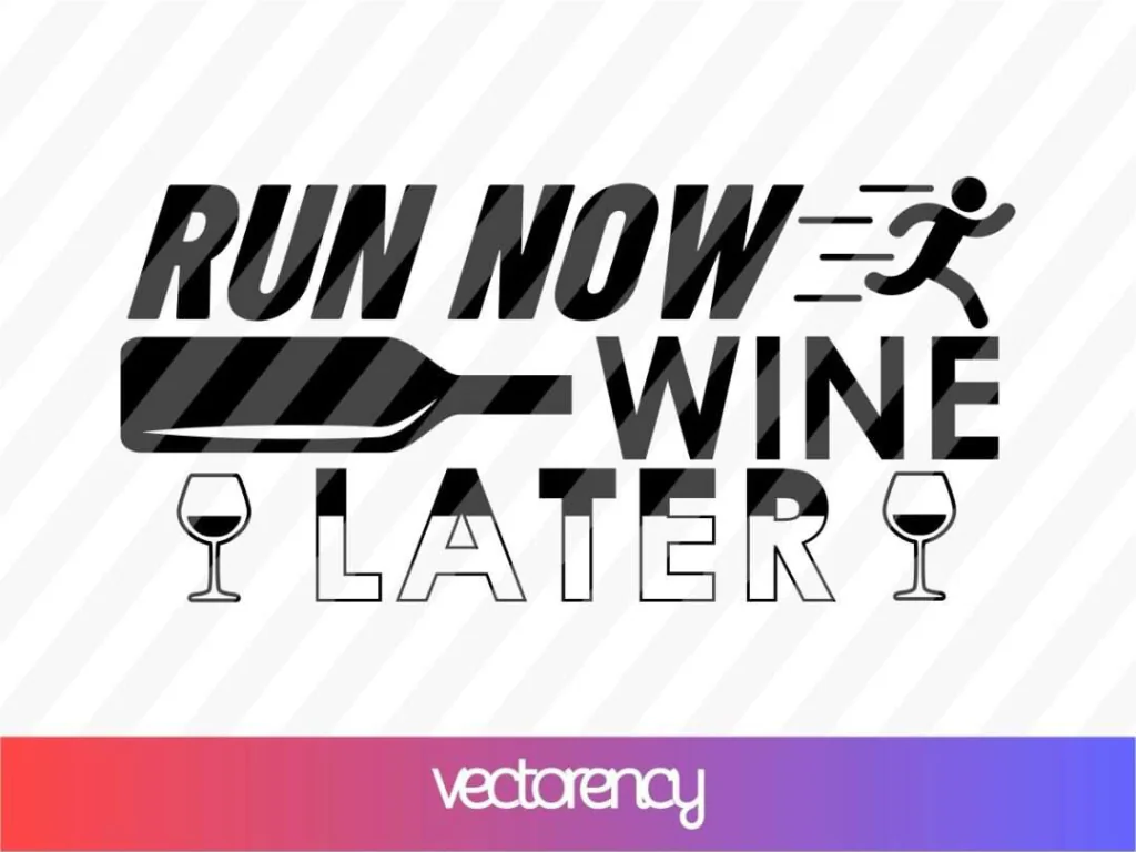 Run Now Wine Later SVG