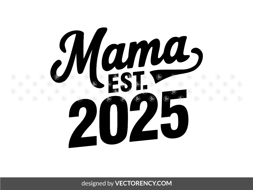 Mama Est 2025 SVG Cricut PNG EPS