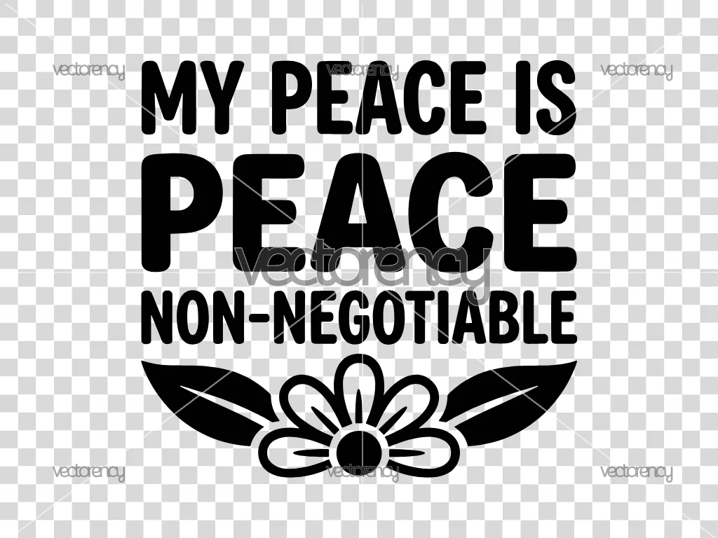 My Peace Is Non Negotiable