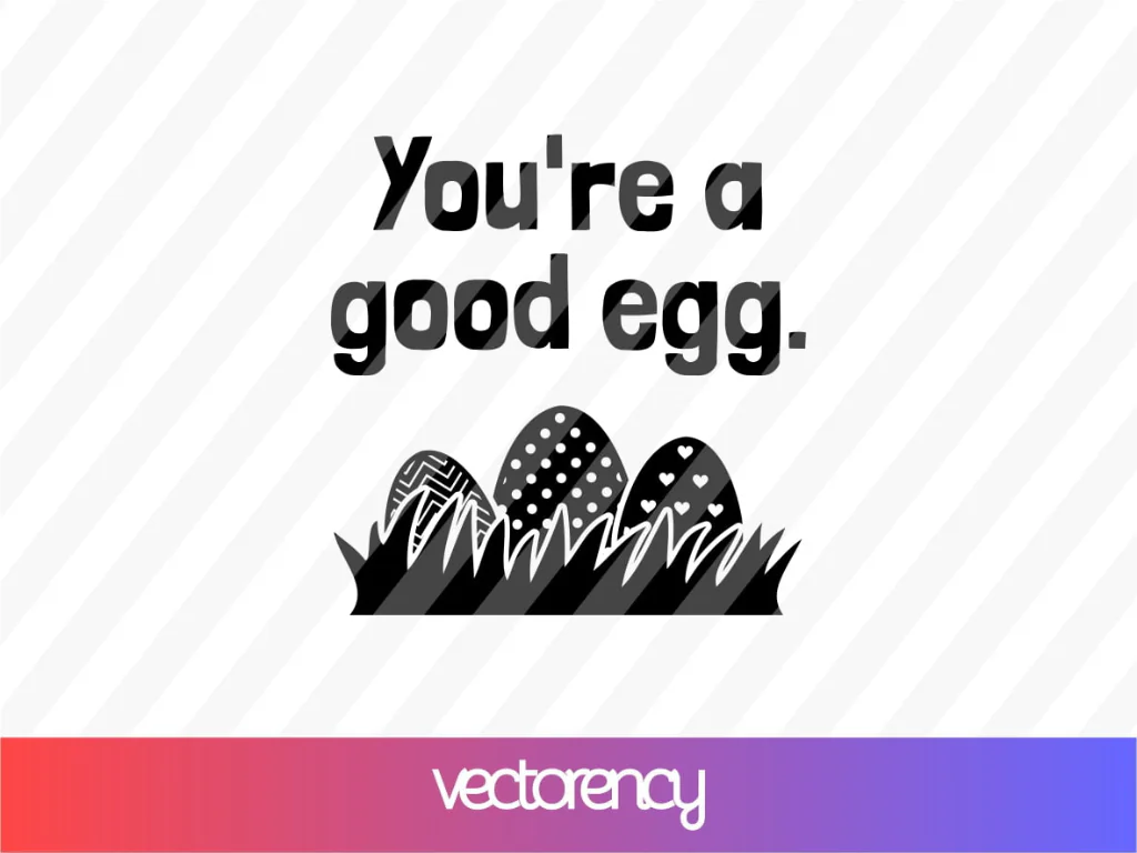 You’re a Good Egg SVG