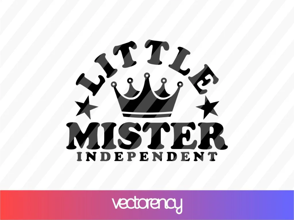 Little Mister Independent SVG Cricut