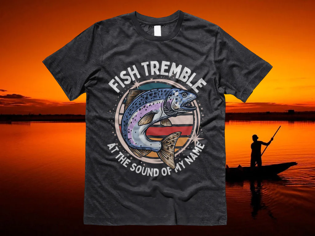 Fishing T-shirt Design PNG, Fish Tremble at the Sound of My Name