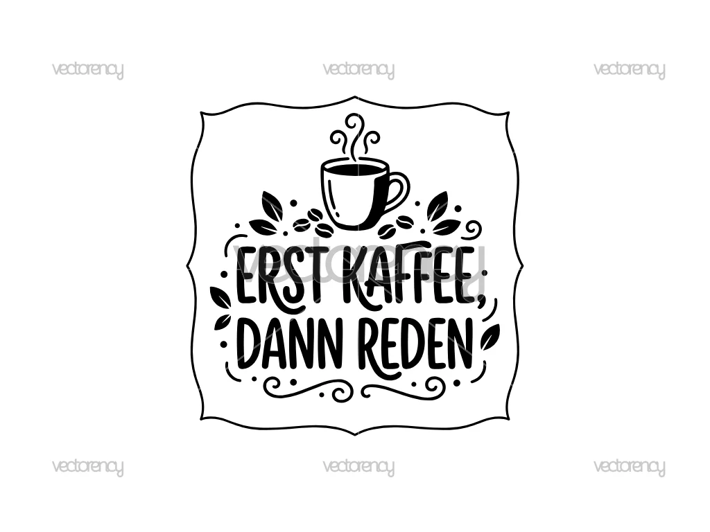 Erst Kaffee, Dann Reden SVG File Image Cricut PNG DXF EPS