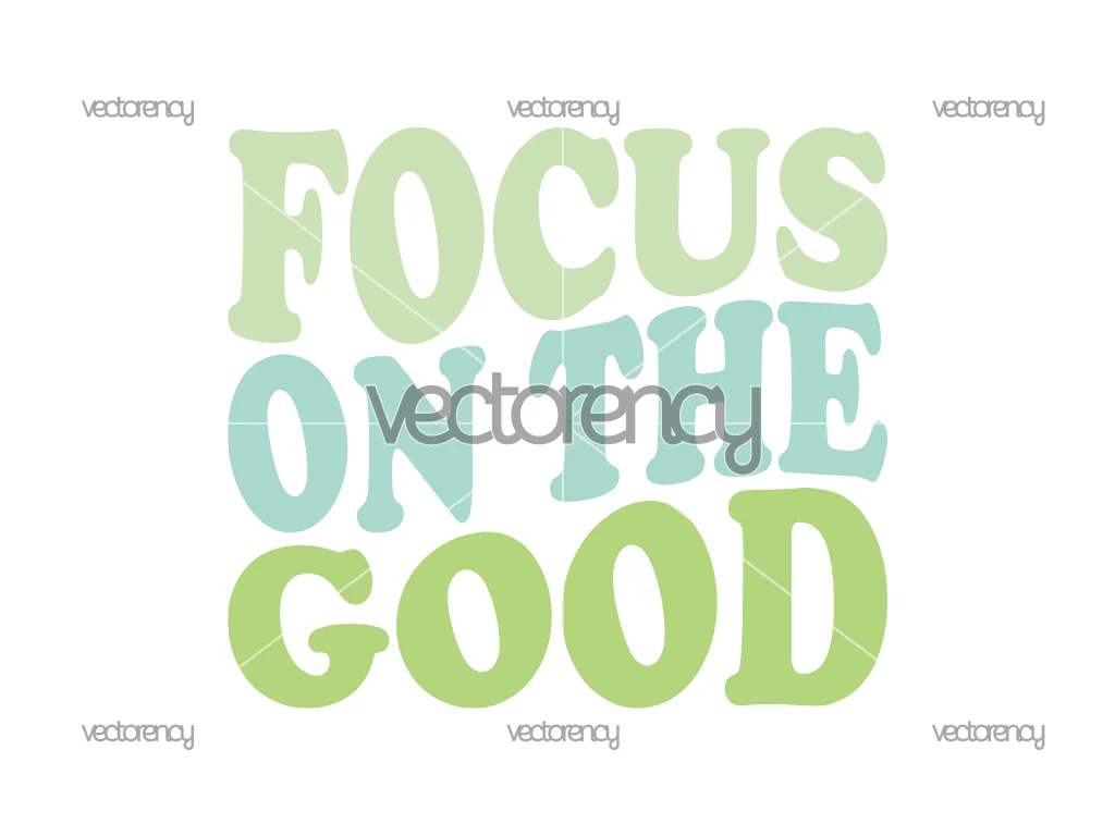 Focus On The Good SVG PNG EPS DXF Retro Quotes