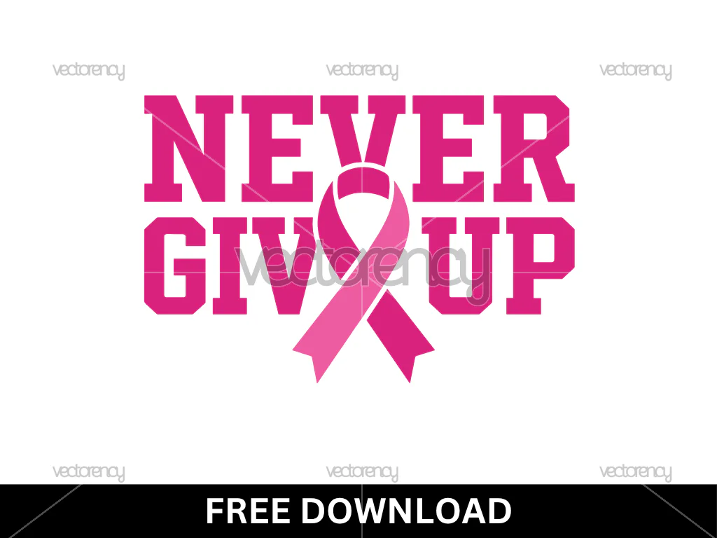 Never Give Up Cancer Fight SVG Free