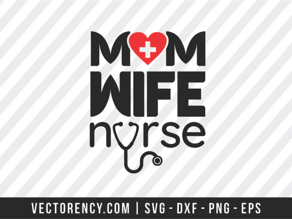 Mom Wife Nurse SVG Cut File