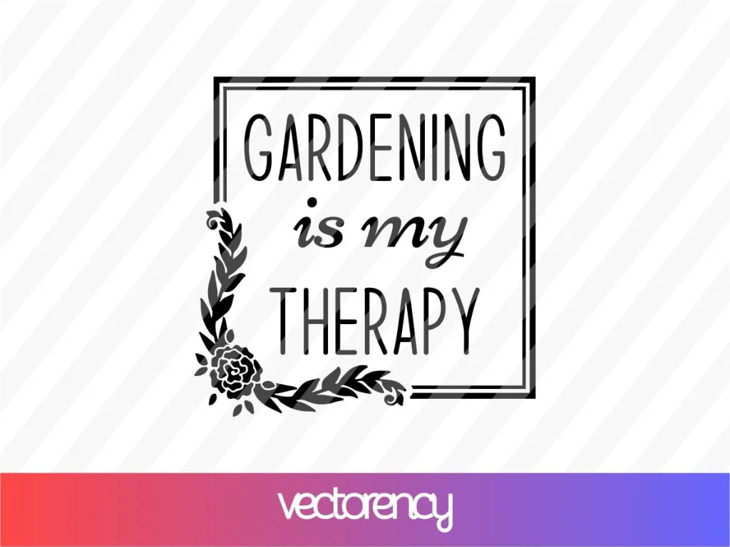 Gardening is My Therapy SVG Vector