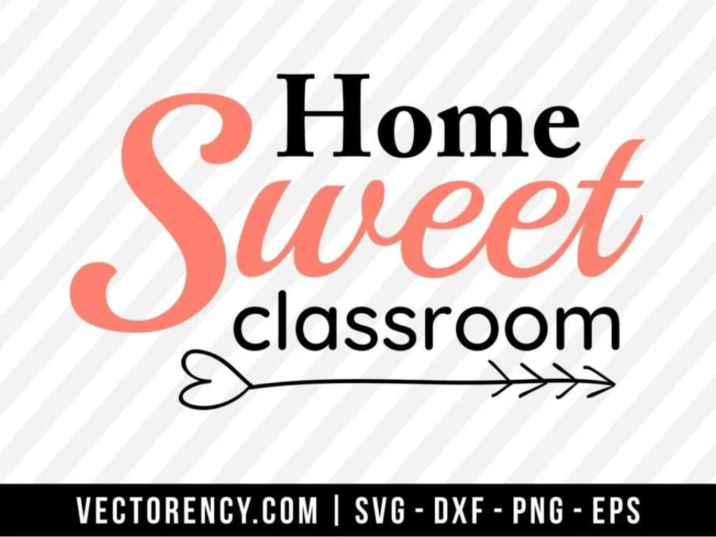 Home Sweet Classroom SVG Cut File