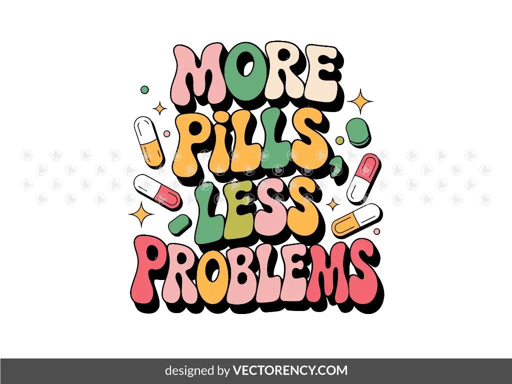 More Pills, Less Problems, Pharmacy SVG Funny