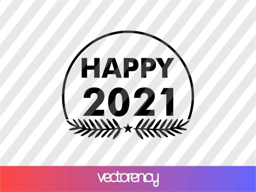 Happy 2021 SVG Cut File