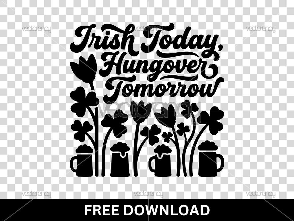 Irish Today Hungover Tomorrow SVG Free