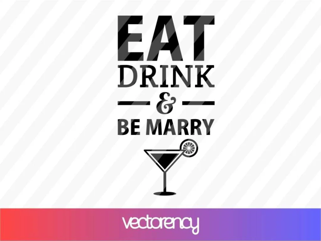 Eat Drink And Be Merry SVG Design