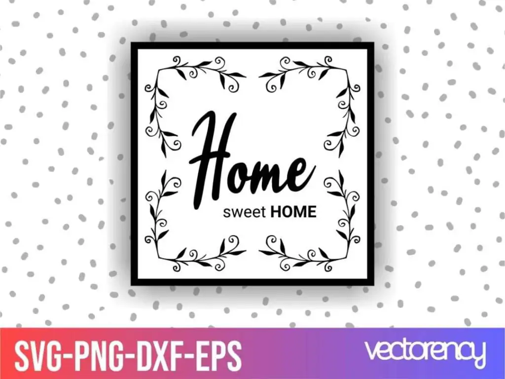 Home Sweet Home SVG Printable Wall Art