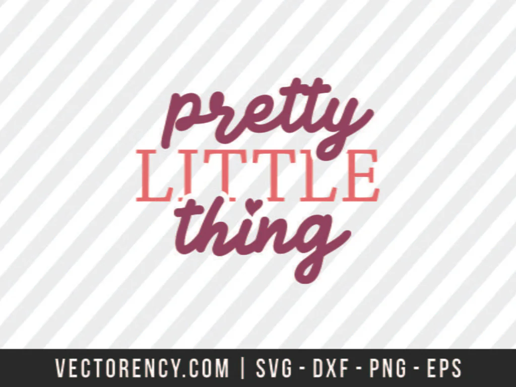 Pretty Little Thing SVG Cut File