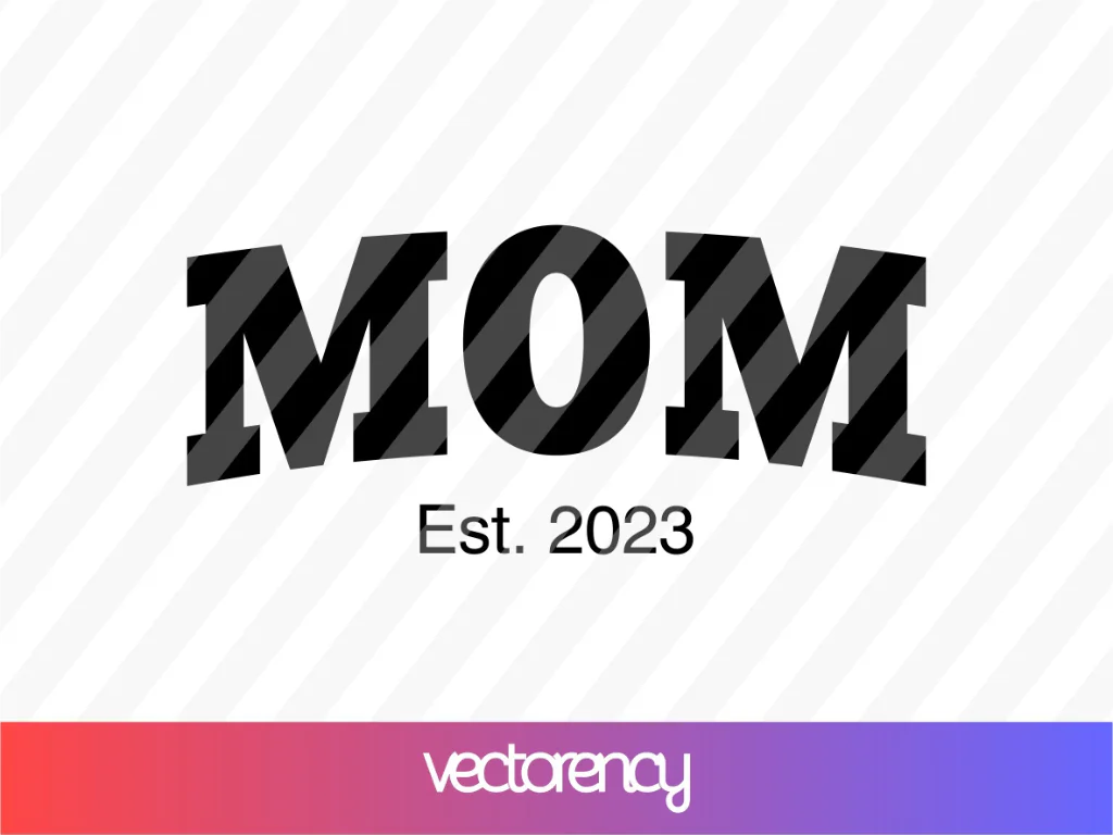 Mom Est. SVG Cut File