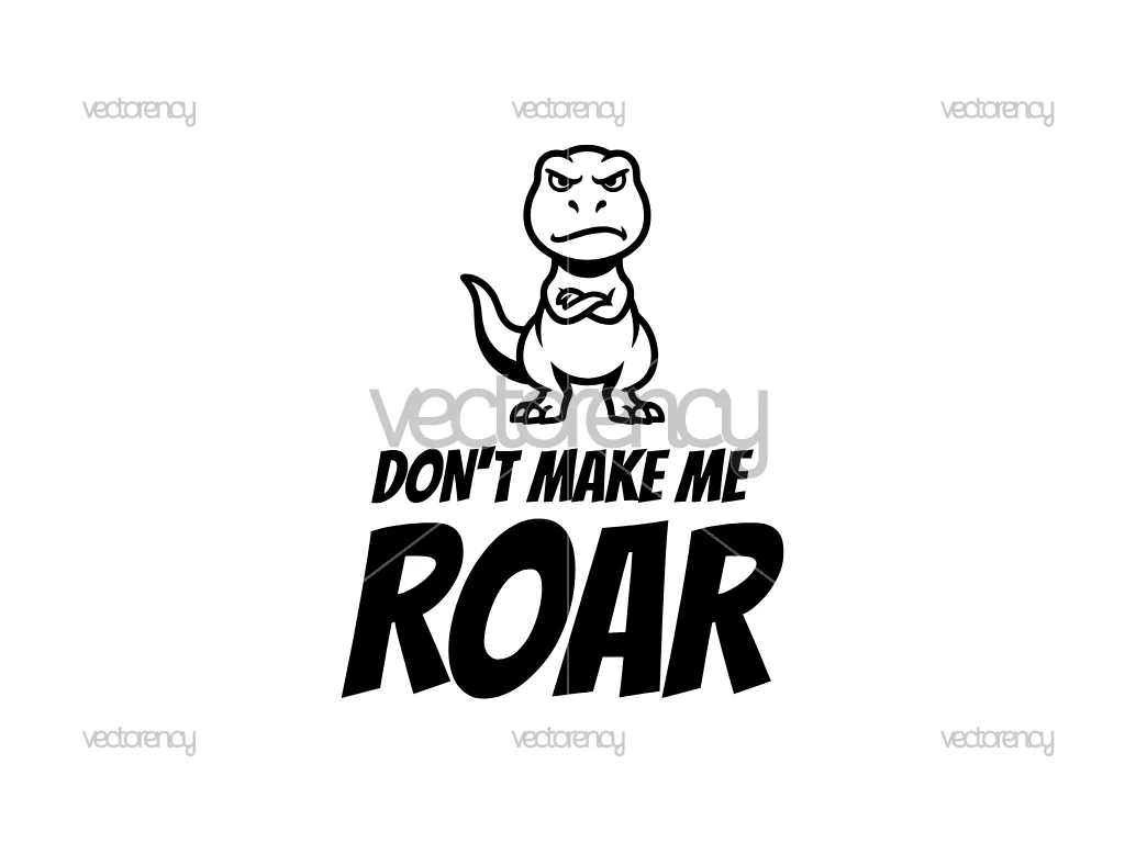 Dont Make Me Roar Premium Cricut SVG