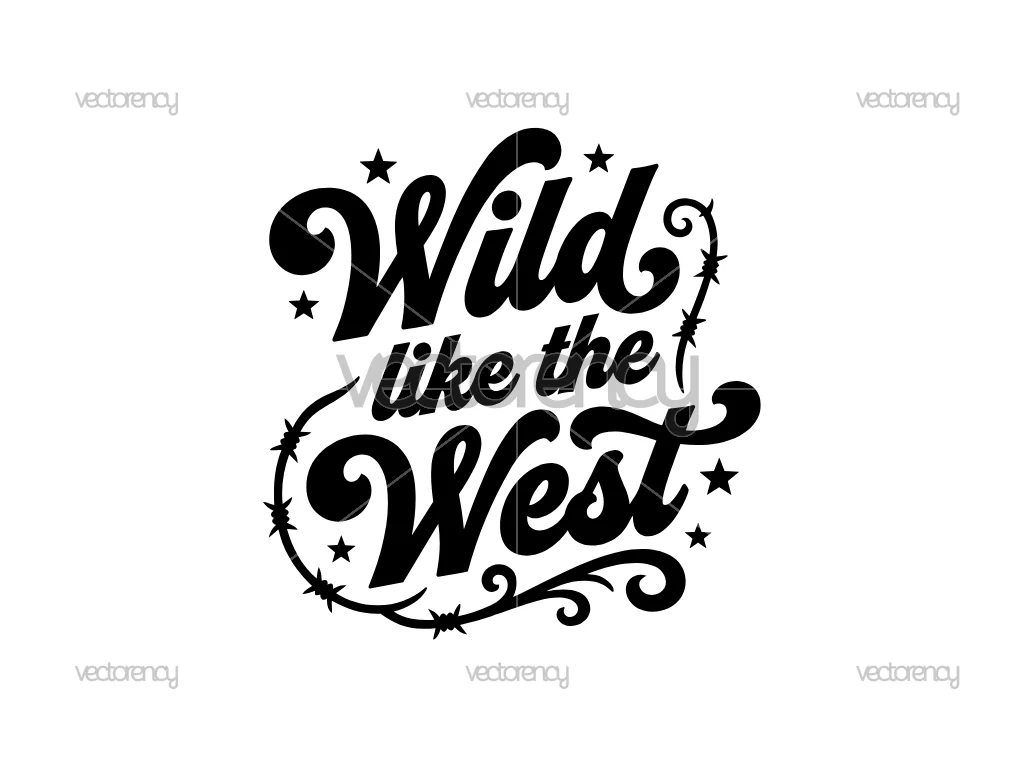 Wild Like the West Western Typography Country Quotes SVG