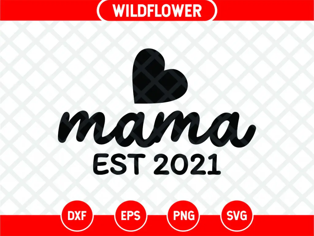 Mama Est 2021 SVG