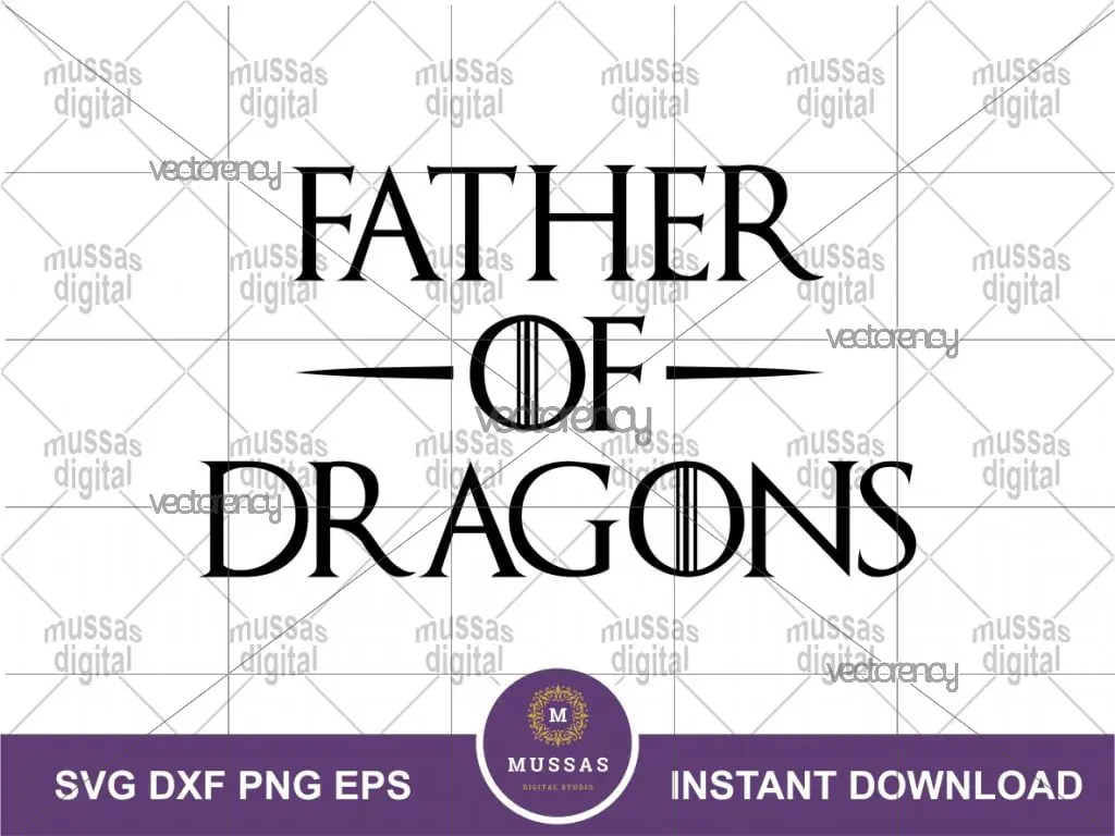 Father Of Dragons Game Of Thrones SVG