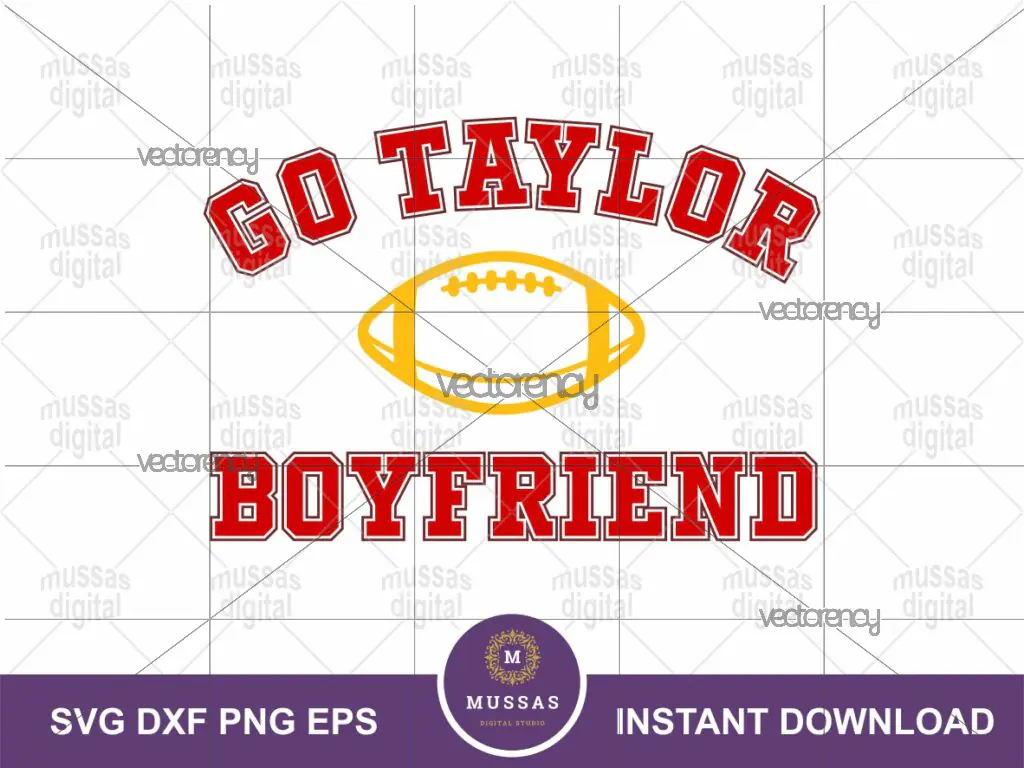 Go Taylors Boyfriend SVG Files and PNG