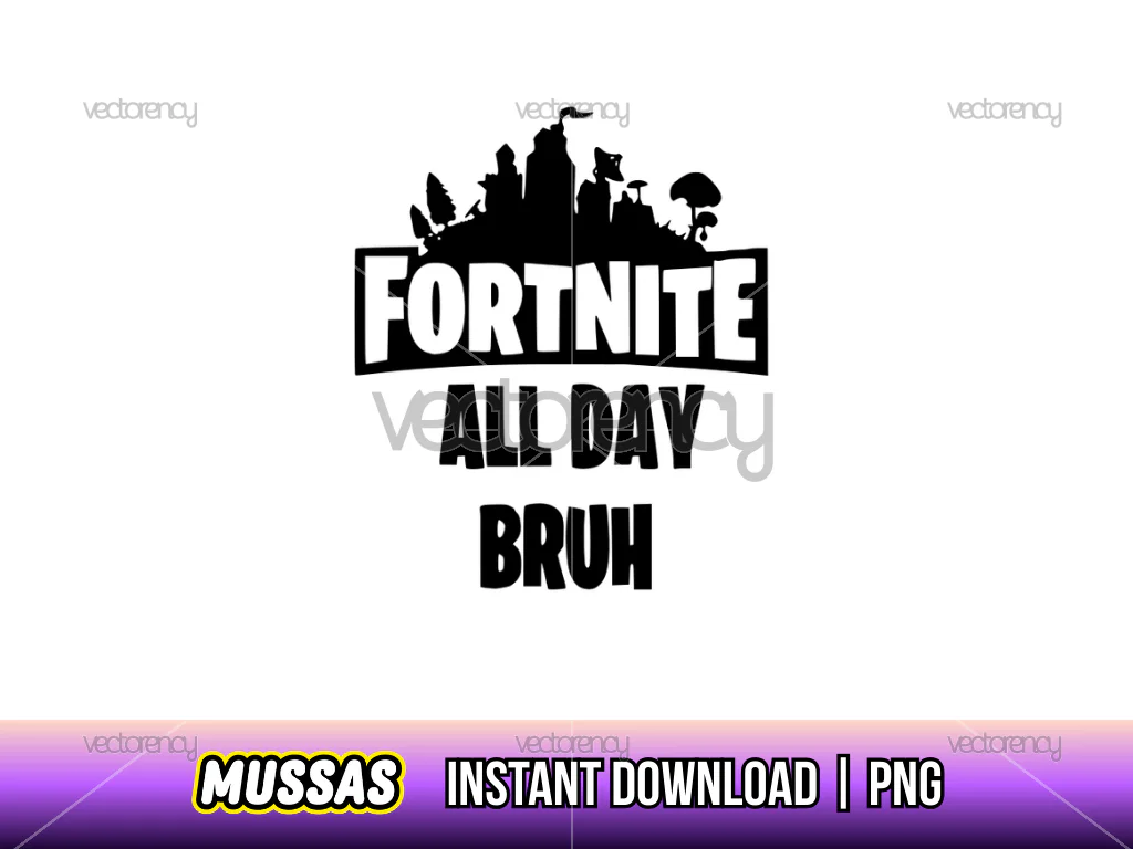 Fortnite PNG Free All Day Bruh