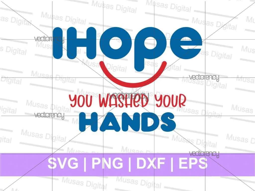 Ihope You Washed Your Hands SVG