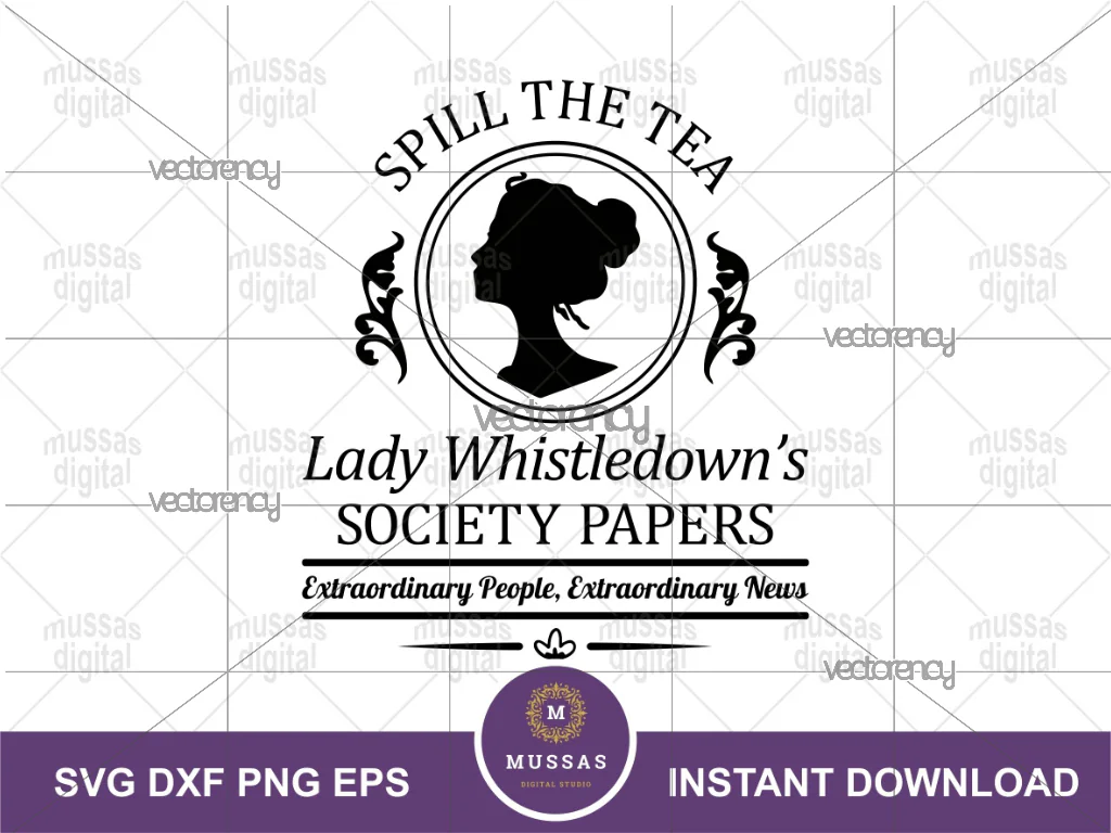 Spill The Tea Lady Whistledown’s SVG