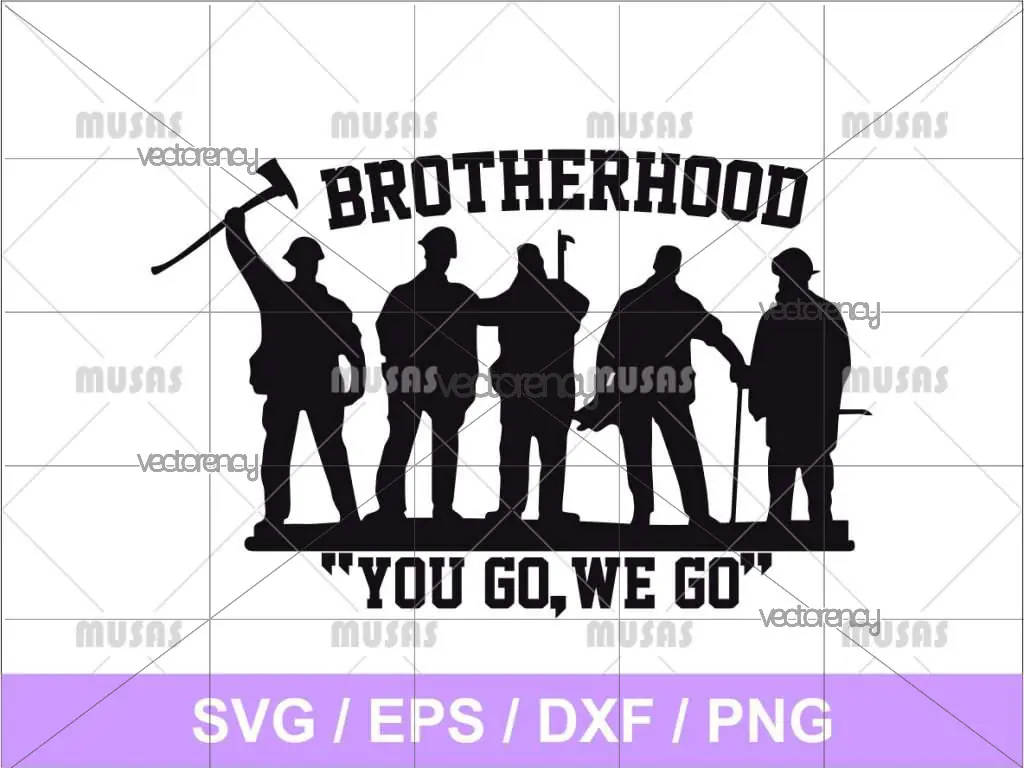 Brotherhood You Go We Go SVG