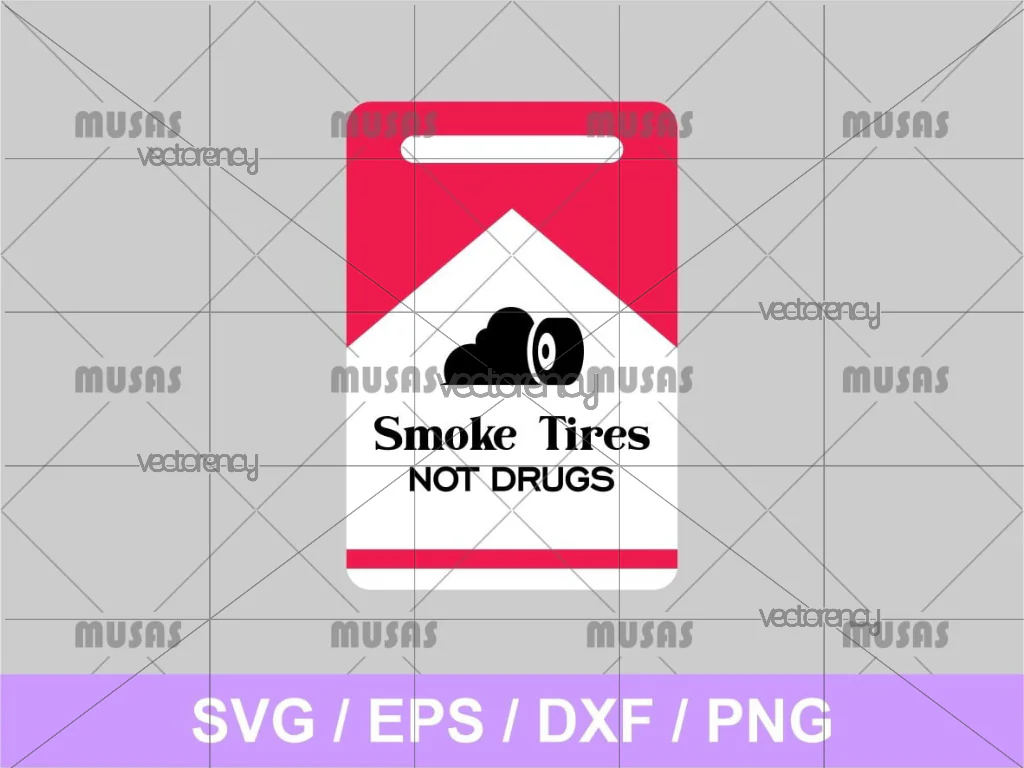 Smoke Tires Not Drugs SVG