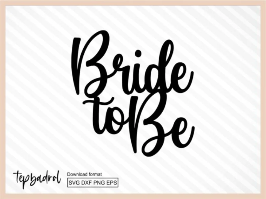 Bride To Be SVG, Bride To Be Cake Topper SVG