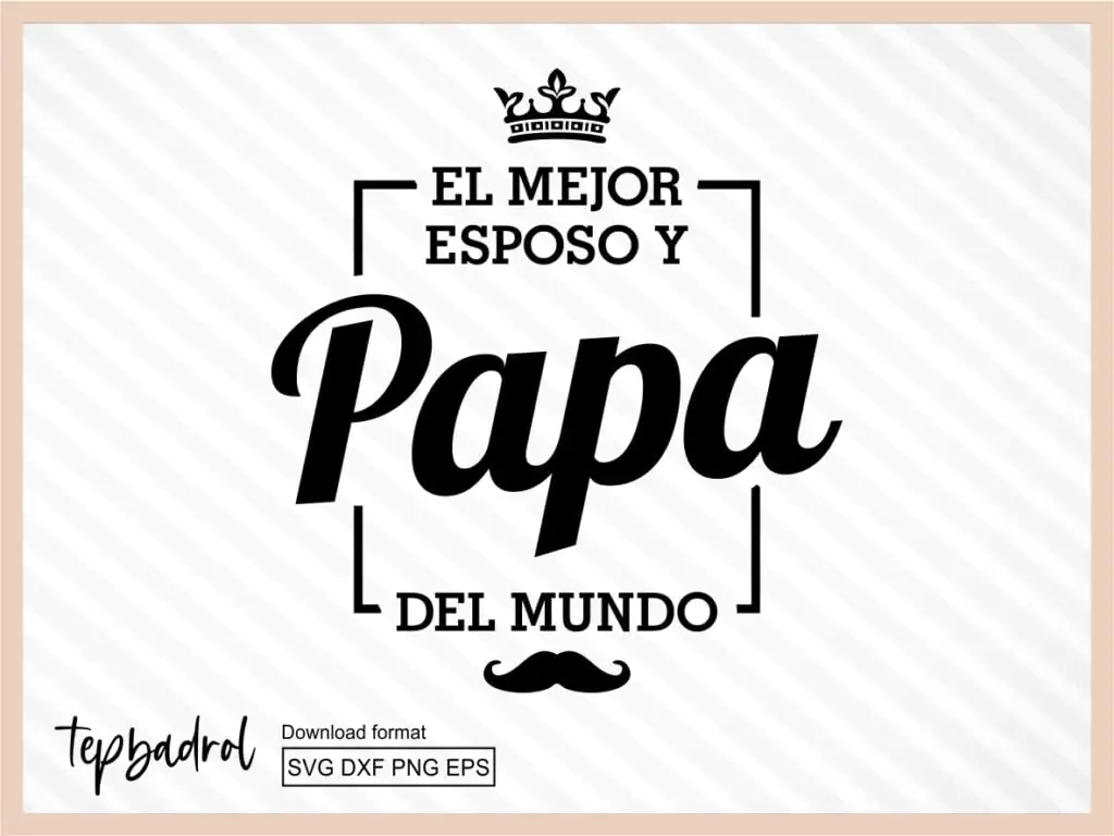 El Mejor Esposo Y Papa Del Mundo