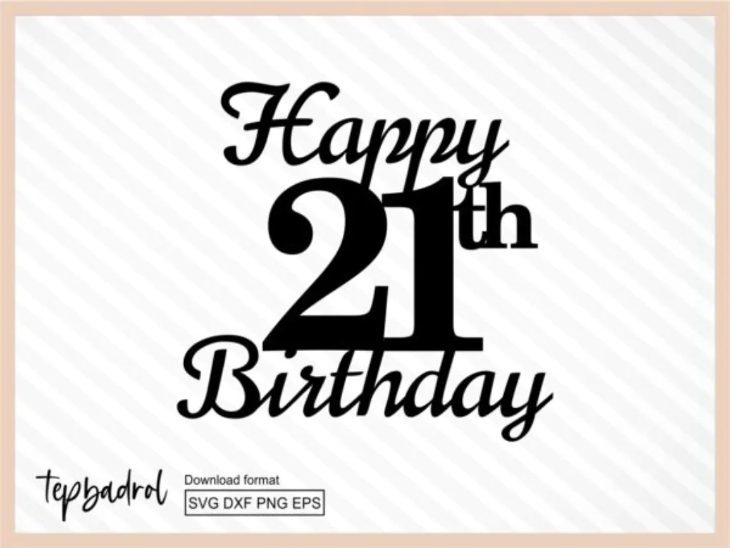 Happy 21st Birthday Cake Topper SVG